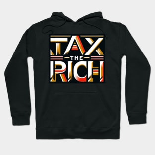 Tax the Rich - Labor Movement Solidarity Design Hoodie